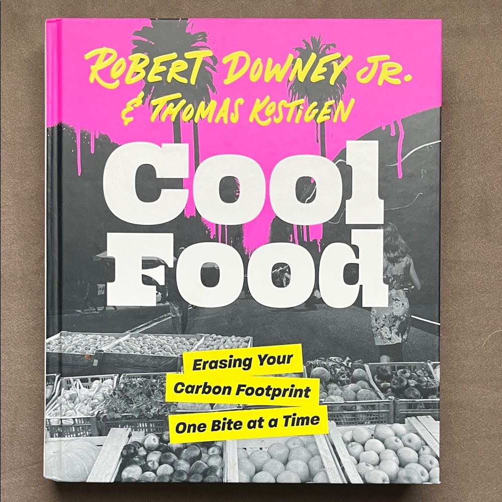 Cool Food Book by Robert Downey Jr. & Thomas Kostigen